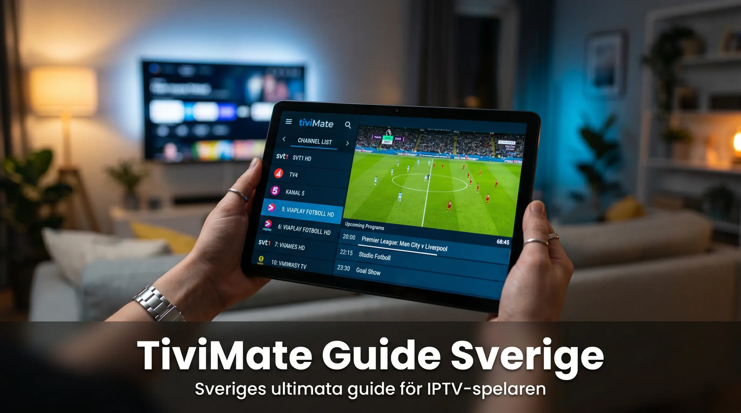 TiviMate Guide Sverige – Komplett Guide för TiviMate IPTV 2026